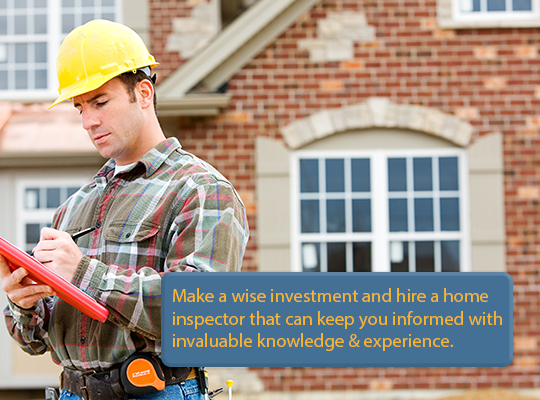 Make a wise investment and hire a home inspector that can keep you informed with invaluable knowledge & experience.