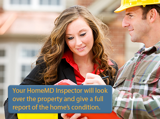 Your HomeMD Inspector will look over the property & give a full report of the home's condition.
